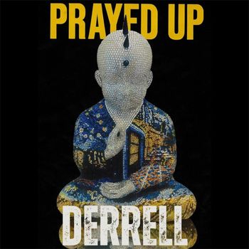 DERRELL - PRAYED UP (Explicit)