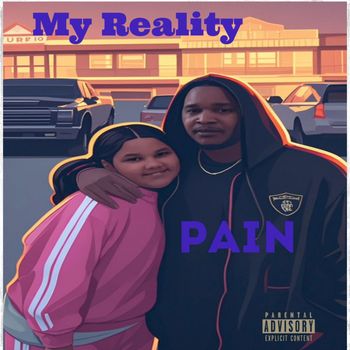 Pain - My Reality (Explicit)
