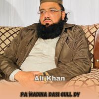 Ali Khan - Pa Madina Dasi Gull Dy