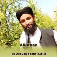 Ali Khan - Hr Chaman Parhr Parhr