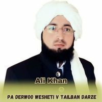 Ali Khan - Pa Derwoo Wesheti V Tailban Darze
