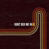 IO - Dont Box Me In