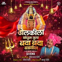 Balu Shinde - Dholkiala Bandhun Tula Badabada Badvin (SA Remix)