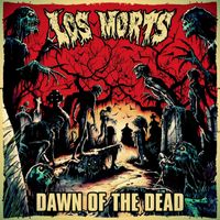 Los Morts - Dawn of the Dead (Explicit)