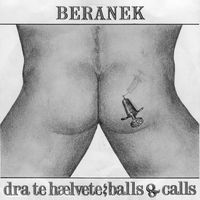 Beranek - Dra Te Hælvete / Balls & Calls (Explicit)
