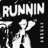 Anouar - Runnin (Explicit)