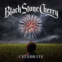 Black Stone Cherry - Celebrate