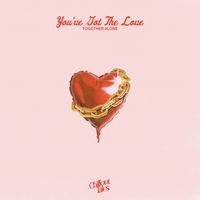 Together Alone - You've Got The Love