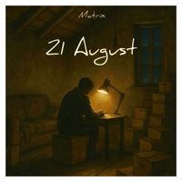 Matrix - 21 August