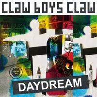 Claw Boys Claw - Daydream