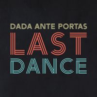 Dada Ante Portas - Last Dance