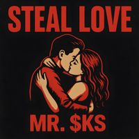 MR. $KS - Steal Love