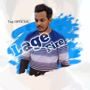 Taaj OFFICIAL - Lage Fire