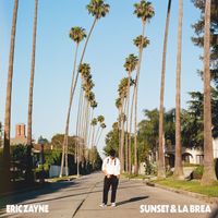 Eric Zayne - Sunset & La Brea (Explicit)