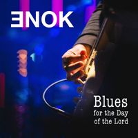 ENOK - Blues for the Day of the Lord