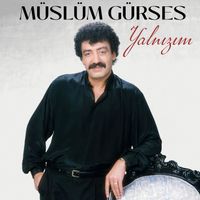 Müslüm Gürses - Yalnızım