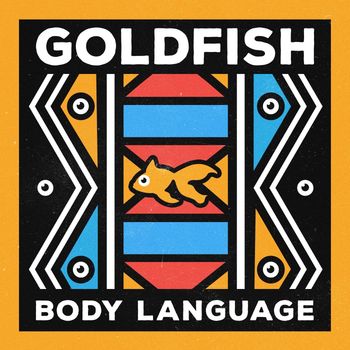 GoldFish - Body Language