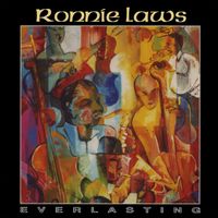 Ronnie Laws - Everlasting