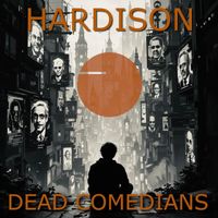 hardison - Dead Comedians (Explicit)