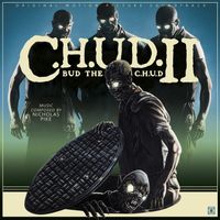 Nicholas Pike - C.H.U.D. 2: Bud the C.H.U.D. (Original Motion Picture Soundtrack)