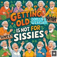 Doreen & William - Getting Old Is Not for Sissies