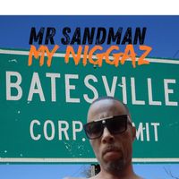 Mr Sandman - My Niggaz (Explicit)