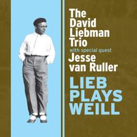 The David Liebman Trio - Lieb Plays Weill