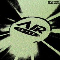 Dan Cooper - AIR FRYER (Explicit)
