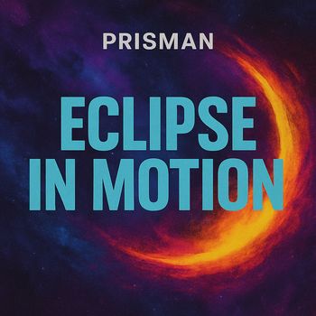 Prisman - Eclipse in Motion