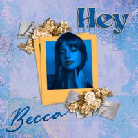 Becca - Hey