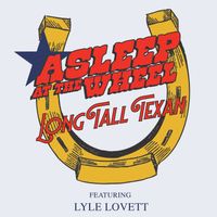 Asleep At The Wheel - Long Tall Texan (feat. Lyle Lovett)