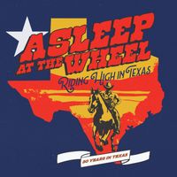 Asleep At The Wheel - Riding High In Texas
