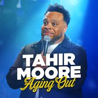 Tahir Moore - Aging Out (Explicit)