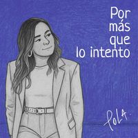 Pola - Por Más Que Lo Intento