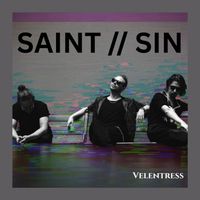 Velentress - SAINT // SIN (Explicit)