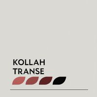 Kollah - Transe