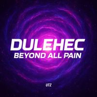 Dulehec - Beyond All Pain