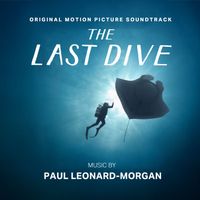 Paul Leonard-Morgan - The Last Dive (Original Motion Picture Soundtrack)