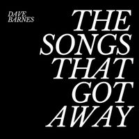 Dave Barnes - The Songs That Got Away