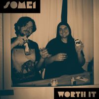 SOME1 - Worth It (Explicit)
