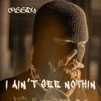 Cassidy - I Ain't See Nothin (Explicit)