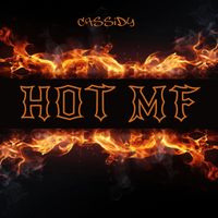 Cassidy - HOT MF (Explicit)