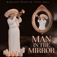 Mariachi Divas de Cindy Shea - Man In The Mirror
