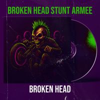 Broken Head - Broken Head Stunt Armee (Explicit)