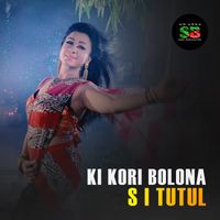 S I Tutul - Ki Kori Bolona (For Tiktok)
