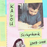Kalou - Scrapbook: 2008-2014 (Explicit)