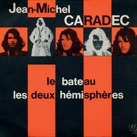Jean-Michel Caradec - Les deux hémisphères / Le bateau