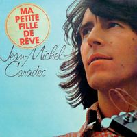 Jean-Michel Caradec - Ma petite fille de rêve