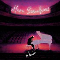Maebe - Here Somehow (Explicit)
