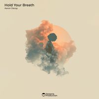 Aaron Decay - Hold Your Breath